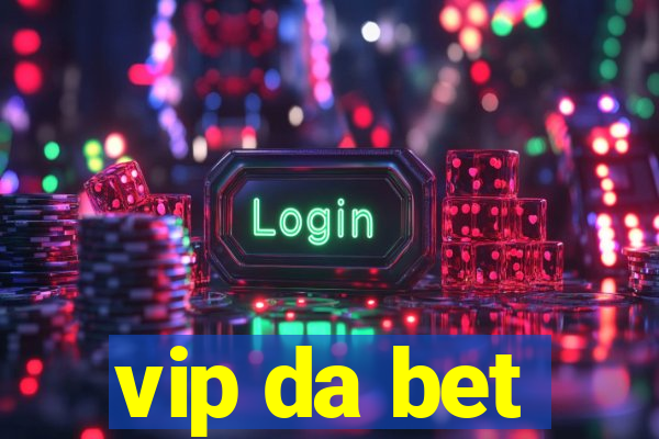 vip da bet